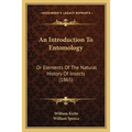 An Introduction To Entomology: Or Elements Of The Natural History Of Insects (1865)