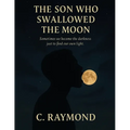 The Son Who Swallowed the Moon