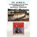 Ex Africa: The Ten Stages of My Life from the Niger Delta to Nashville, Tennessee