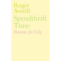 Spendthrift Time: Poems for Lily