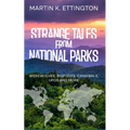 Strange Tales from National Parks: Werewolves, Bigfoots, Cannibals, UFOs and More