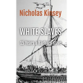 White Slaves: 15 Years a Barbary Slave