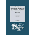 Directory of Scottish Settlers in North America, 1625-1825. Volume V