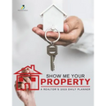 Show Me Your Property: A Realtor's 2023 Daily Planner
