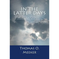 In The Latter Days: An Intellectually Honest Study of Bible Prophecies Concerning End Times