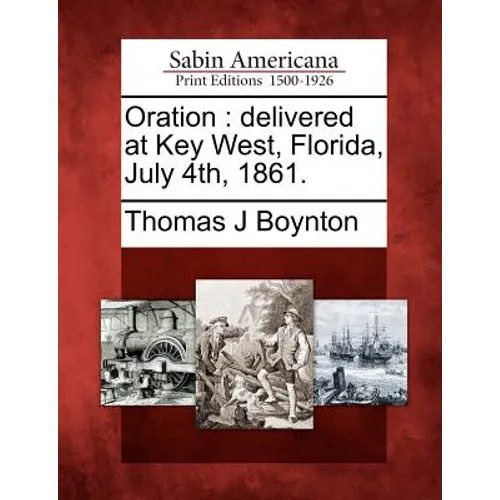Oration: Delivered at Key West, Florida, July 4th, 1861.