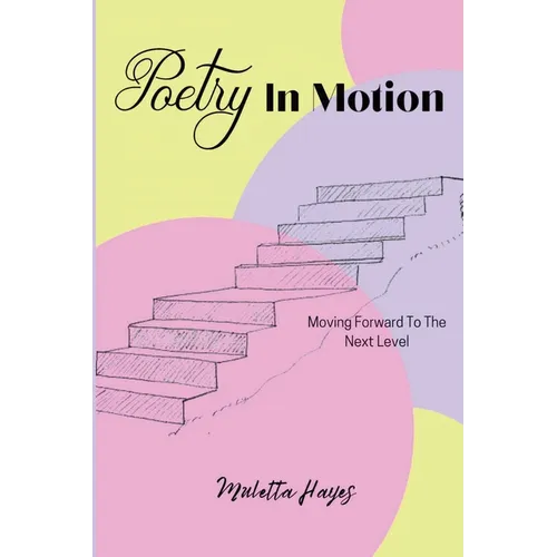 Poetry In Motion: Moving Forward To The Next Level