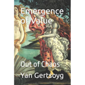 Emergence of Value: Out of Chaos