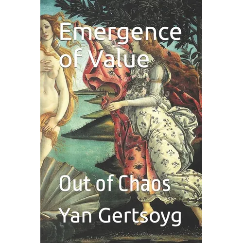 Emergence of Value: Out of Chaos