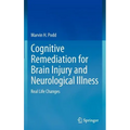 Cognitive Remediation for Brain Injury and Neurological Illness: Real Life Changes