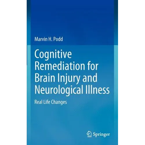 Cognitive Remediation for Brain Injury and Neurological Illness: Real Life Changes