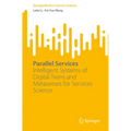 Parallel Services: Intelligent Systems of Digital Twins and Metaverses for Services Science