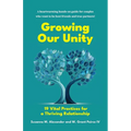 Growing Our Unity: 19 Vital Practices for a Thriving Relationship