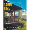 Cabin Time: Reveal Thyself Time: A true story