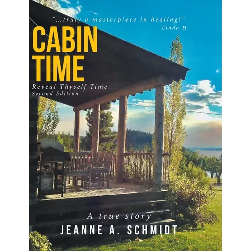 Cabin Time: Reveal Thyself Time: A true story