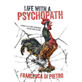 Life with a Psychopath
