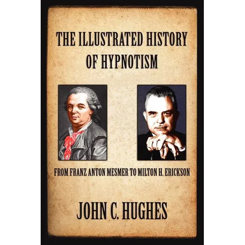 The Illustrated History of Hypnotism