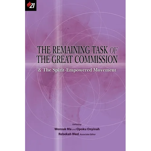 The Remaining Task of the Great Commission & the Spirit-Empowered Movement