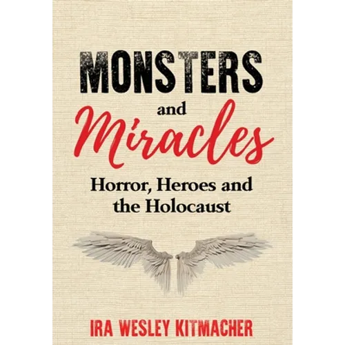 Monsters and Miracles: Horror, Heroes and the Holocaust