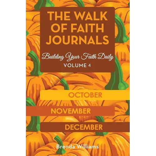 The Walk of Faith Journals: Building Your Faith Daily