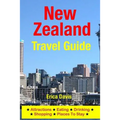 New Zealand Travel Guide: Attractions, Eating, Drinking, Shopping & Places To Stay