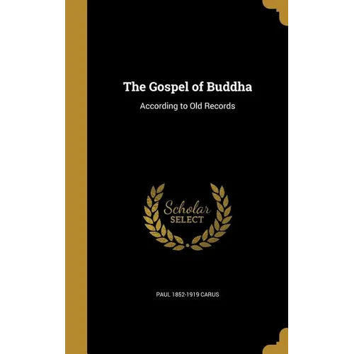 The Gospel of Buddha: According to Old Records