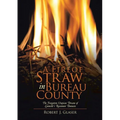 A Fire of Straw in Bureau County: The Forgotten Utopian Dream of Lamoille's Rosemont Domain
