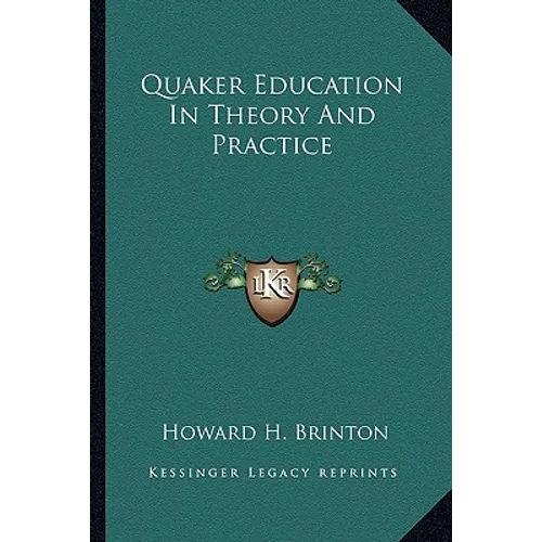 Quaker Education In Theory And Practice
