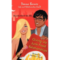 Giving Up Junk-Food Relationships: Recipes for Healthy Choices