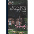History Of The Great American Fortunes; Volume 2