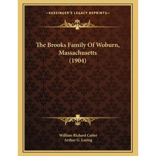 The Brooks Family Of Woburn, Massachusetts (1904)