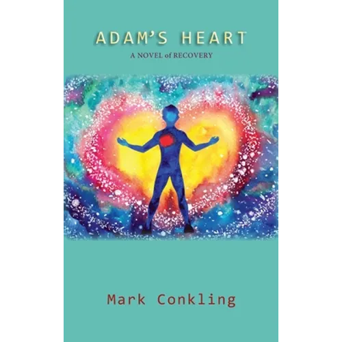 Adam's Heart: A Novel of Recovery