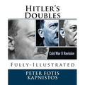 Hitler's Doubles: Fully-Illustrated