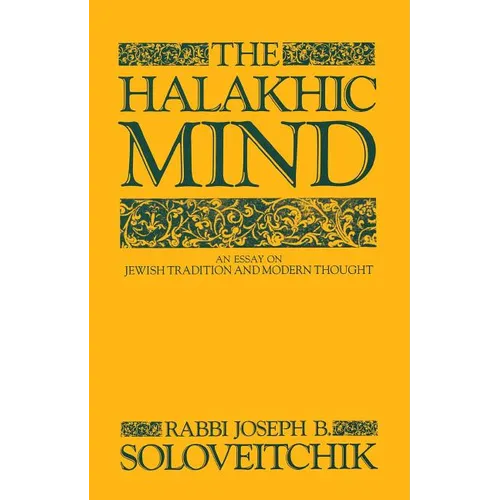 The Halakhic Mind: An Essay on Jewish Tradition and Modern Thought