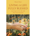 Living a Life Fully Blessed: Learning to Live the Life that God Intended