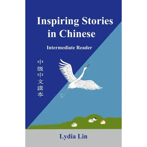 Inspiring Stories in Chinese: Intermediate Reader