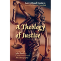 A Theology of Justice: Interpreting John Rawls in Corrections Ethics - An Ethnography