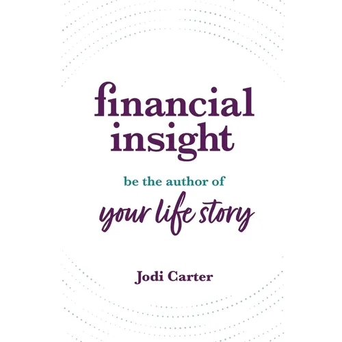 Financial Insight: Be the Author of Your Life Story