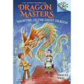 Haunting of the Ghost Dragon: A Branches Book (Dragon Masters #27)