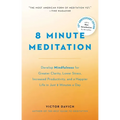 8 Minute Meditation Expanded: Quiet Your Mind. Change Your Life.