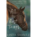 All The Best Things: Good Things Come Book 6