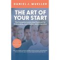 The Art of the Start: The Complete Leadership Playbook for Onboarding, Assimilation, and Integration