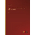 English Premiers from Sir Robert Walpole to Sir Robert Peel: Vol. II