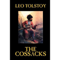 The Cossacks by Leo Tolstoy, Fiction, Classics, Literary
