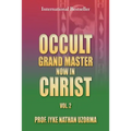 Occult Grand Master Now in Christ Vol. 2: Vol. 2