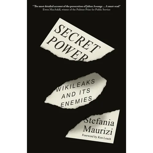 Secret Power: WikiLeaks and Its Enemies