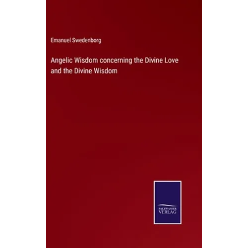 Angelic Wisdom concerning the Divine Love and the Divine Wisdom
