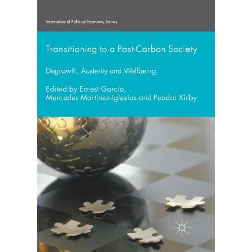 Transitioning to a Post-Carbon Society: Degrowth, Austerity and Wellbeing
