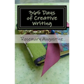 365 Days of Creative Writing: Writing Prompts and Creative Ideas for 365 Days!