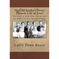 An Old Settler's Story: Pioneer Life in Iowa: The Story of John Blake Jolliffe and his Wife Jane Etta Metcalf Jolliffe